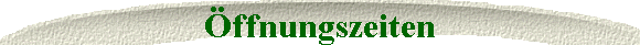 Ãffnungszeiten